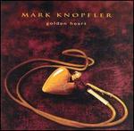 Mark Knopfler - Golden Heart 