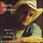Marty Brown - Here\'s to the Honky Tonks 