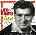 Marvin Rainwater - Rock Me: Westwood Recordings 