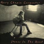 Mary Chapin Carpenter - Stones in the Road 