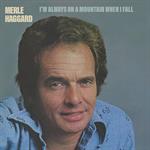 Merle Haggard - I\'m Always On a Mountain When I Fall