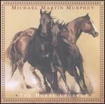 Michael Martin Murphey - Horse Legends 