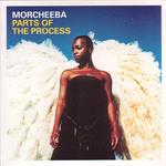 Morcheeba - Parts of the Process