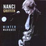 Nanci Griffith - Winter Marquee 
