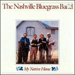 Nashville Bluegrass Band - My Native Home 