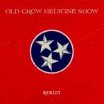 Old Crow Medicine Show - Remedy