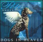 Pete Anderson - Dogs in Heaven 