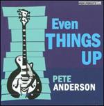 Pete Anderson - Even Things Up 