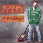 Pete Anderson - Working Class 