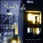Raul Malo - You\'re Only Lonely 