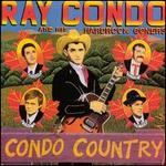 Ray Condo & His Ricochets - Condo Country 