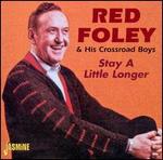 Red Foley - Stay a Little Longer 