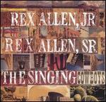Rex Allen, Rex Allen Jr. - The Singing Cowboys 
