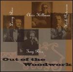Chris Hillman, Rice Rice Hillman & Pedersen - Out of the Woodwork 