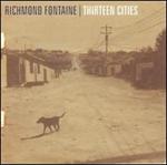 Richmond Fontaine - Thirteen Cities 