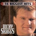 Ricky Skaggs - 16 Biggest Hits 