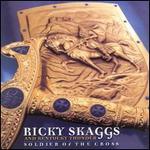 Ricky Skaggs - Soldier Of The Cross 