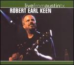 Robert Earl Keen - Live From Austin Texas  [REMASTERED] 