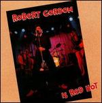 Robert Gordon - Is Red Hot 