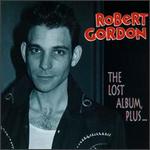 Robert Gordon - Lost Album Plus 