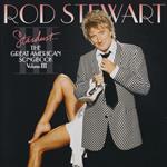 Rod Stewart - Rod Stewart – Stardust... The Great American Songbook Volume III