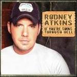 Rodney Atkins - If You\'re Going Through Hell 