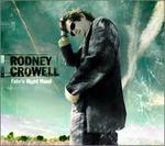 Rodney Crowell - Fate\'s Right Hand 