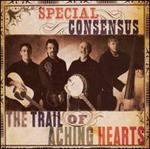 Special Consensus - Trail of Aching Hearts 
