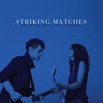 Striking Matches - Nothing But the Silence