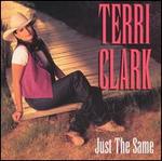Terri Clark - Just the Same