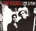 Tom Russell - Love and Fear 