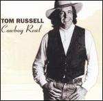 Tom Russell - Cowboy Real 