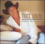 Trace Adkins - Comin on Strong 