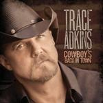 Trace Adkins - Cowboy\'s Back in Town