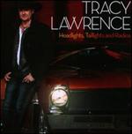Tracy Lawrencen - Headlights, Taillights and Radios