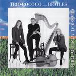 Trio Rococo -  Plays Beatles - Classical Mystery Tour