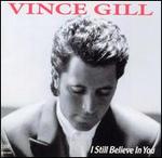 Vince Gill - I Still Believe in You 