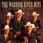 Warrior River Boys - Sounds Like Home 