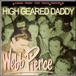 Webb Pierce - High Geared Daddy 