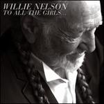 Willie Nelson - To All the Girls... 