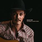 Zach Top -  Cold Beer & Country Music